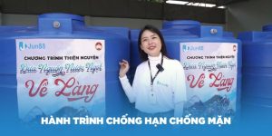 Hành Trình Chống Hạn Chống Mặn Đầy Ý Nghĩa Của Liên Minh OKVIP - Jun88