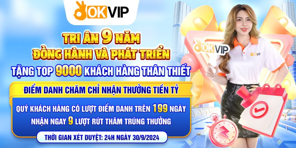 Top 9.000 thành viên đồng hành cùng OKVIP - Nhận quà đặc biệt